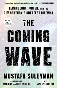 The Coming Wave: AI, Power, and Our Future
